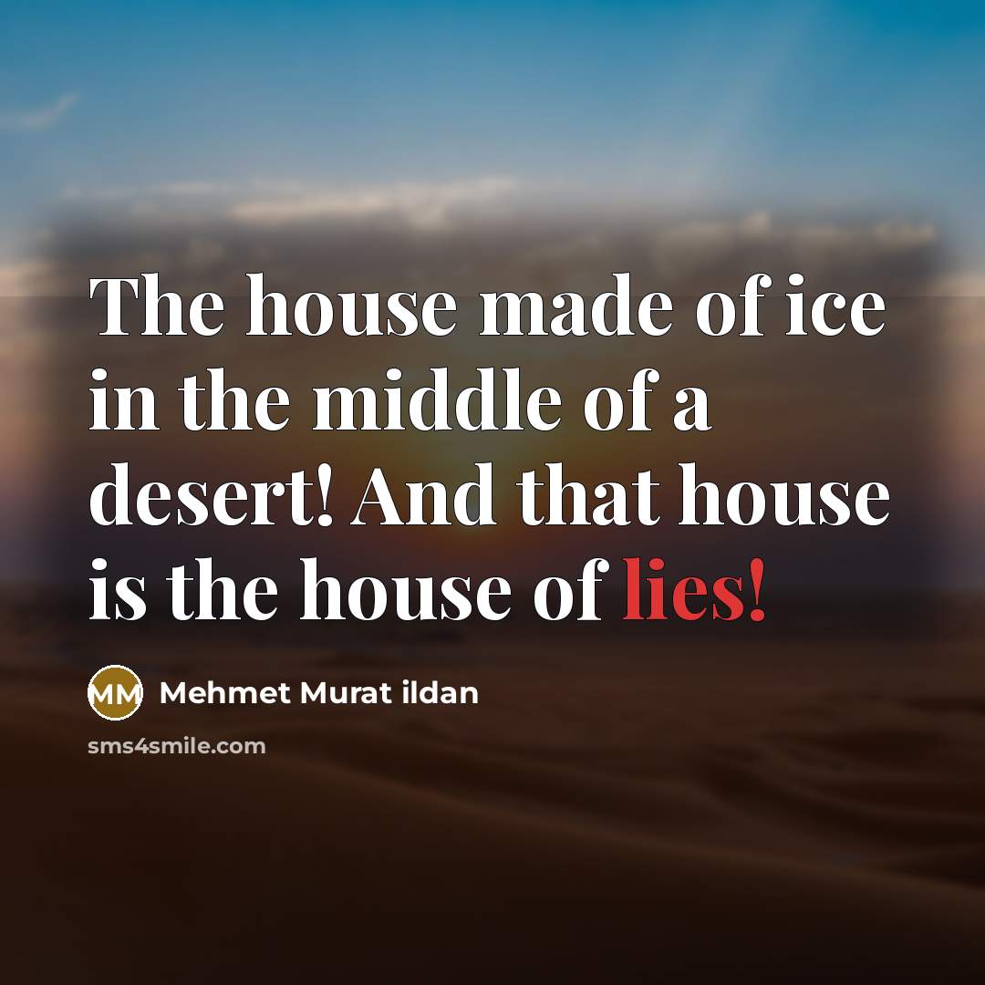 “The house made of ice in the middle of a…” quote by Mehmet Murat Ildan