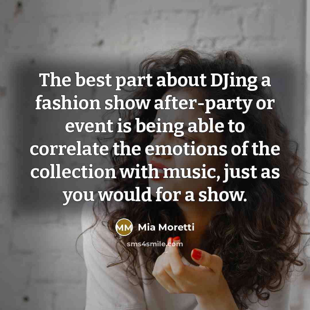 “The best part about DJing a fashion show after-party or…” quote by Mia Moretti