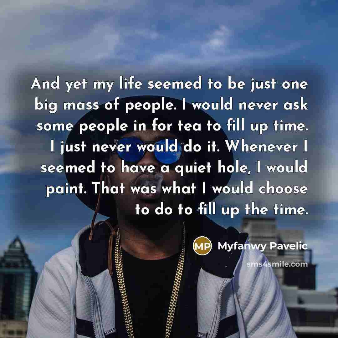 “And yet my life seemed to be just one big…” quote by Myfanwy Pavelic