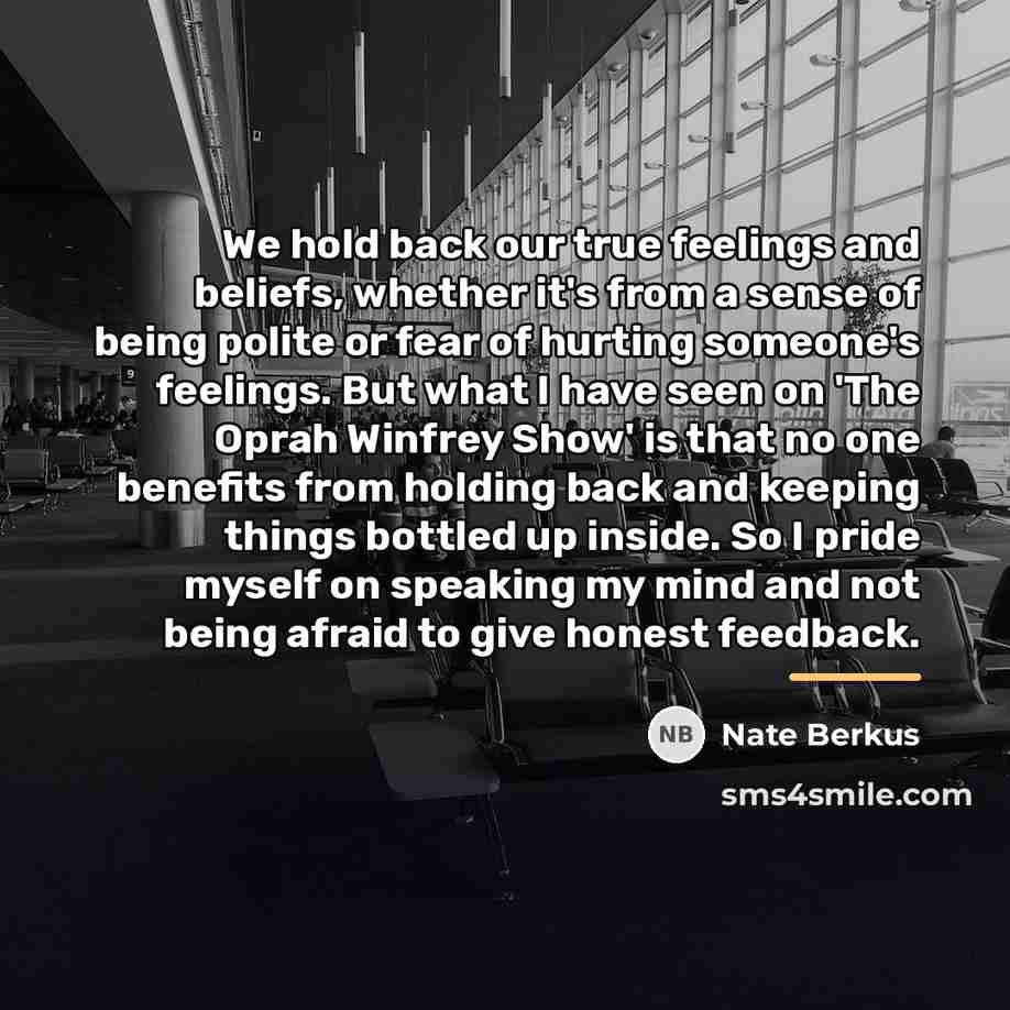 “We hold back our true feelings and beliefs, whether it's…” quote by Nate Berkus