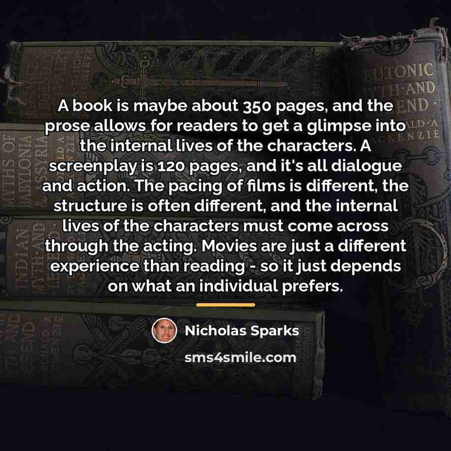 “A book is maybe about 350 pages, and the prose…” quote by Nicholas Sparks