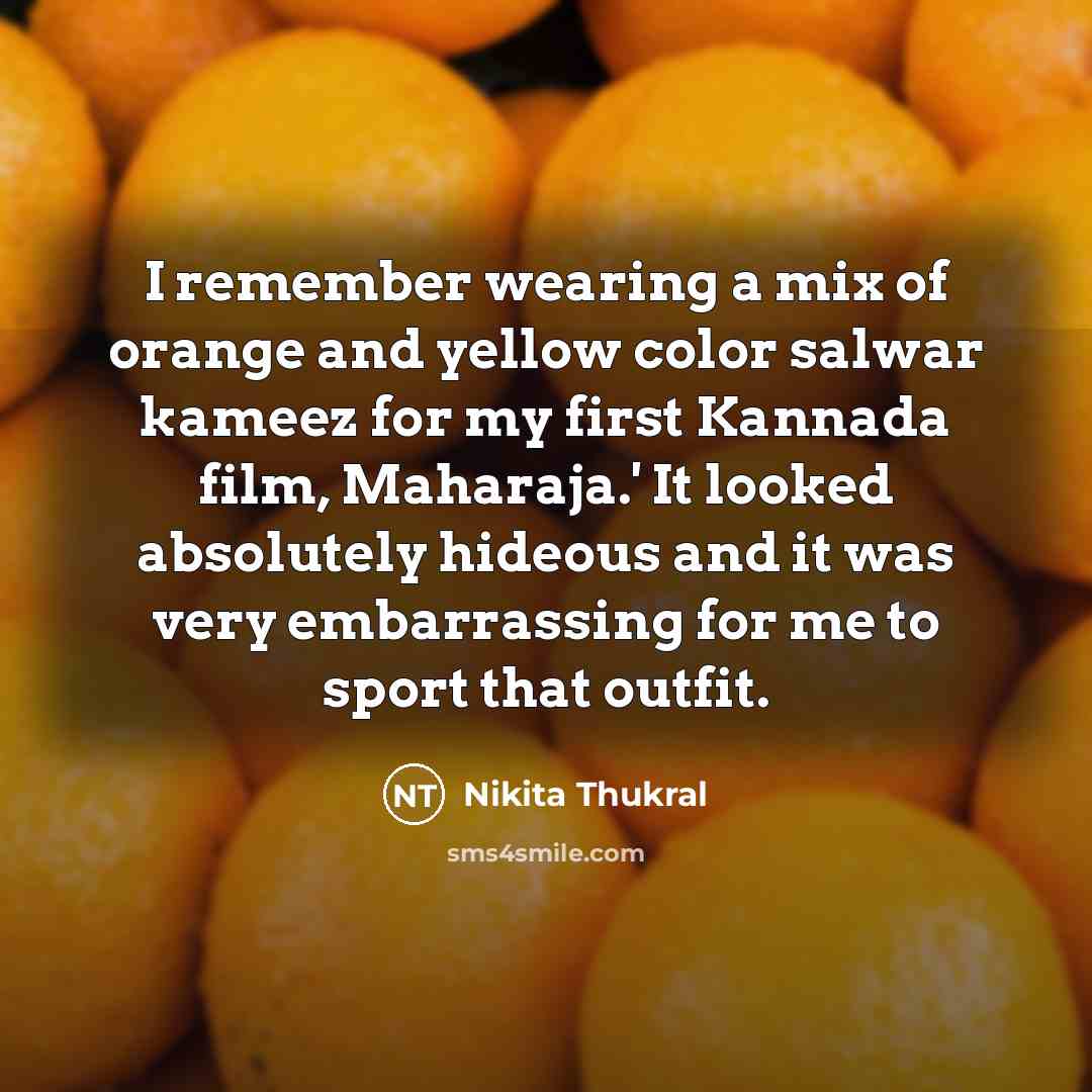 “I remember wearing a mix of orange and yellow color…” quote by Nikita Thukral