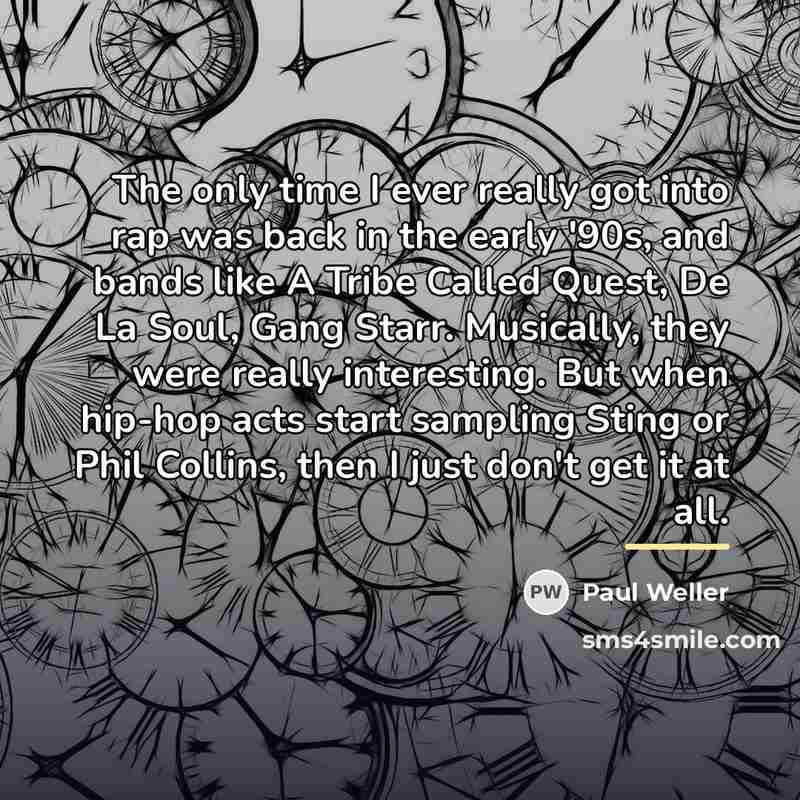 “The only time I ever really got into rap was…” quote by Paul Weller