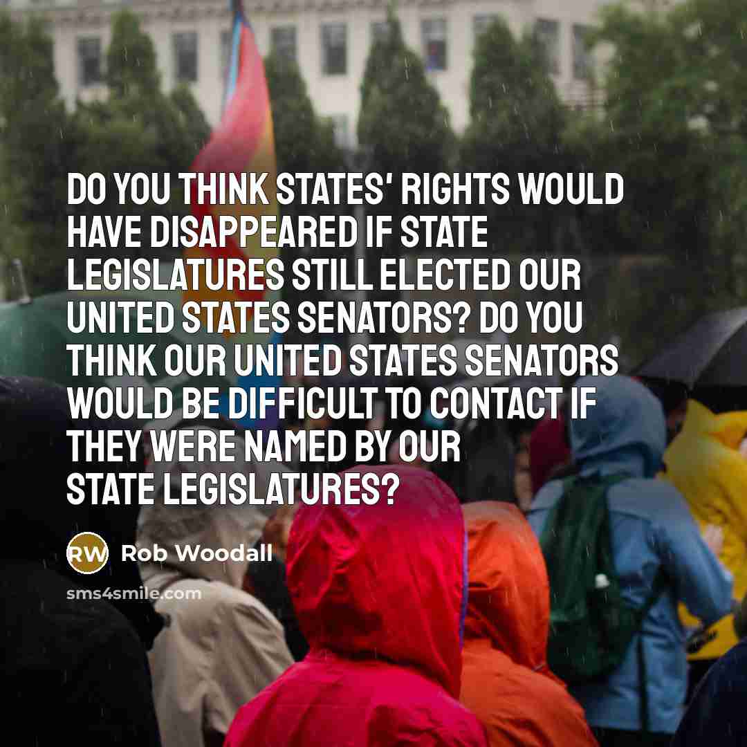 “Do you think states' rights would have disappeared if state…” quote by Rob Woodall
