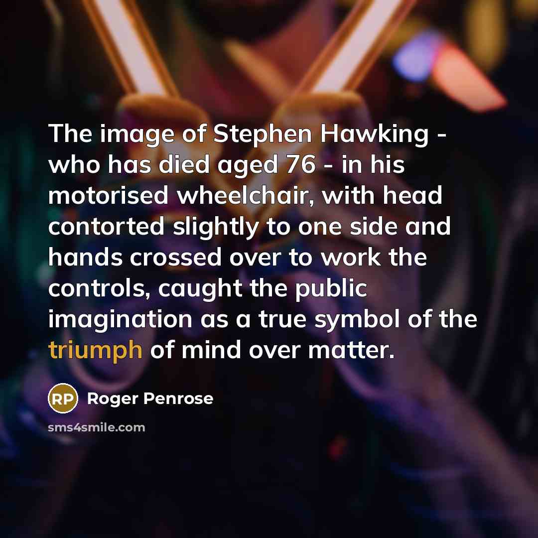 “The image of Stephen Hawking - who has died aged…” quote by Roger Penrose