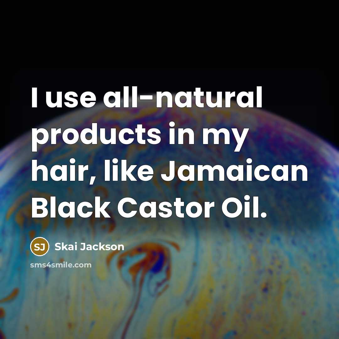 “I use all-natural products in my hair, like Jamaican Black…” quote by Skai Jackson