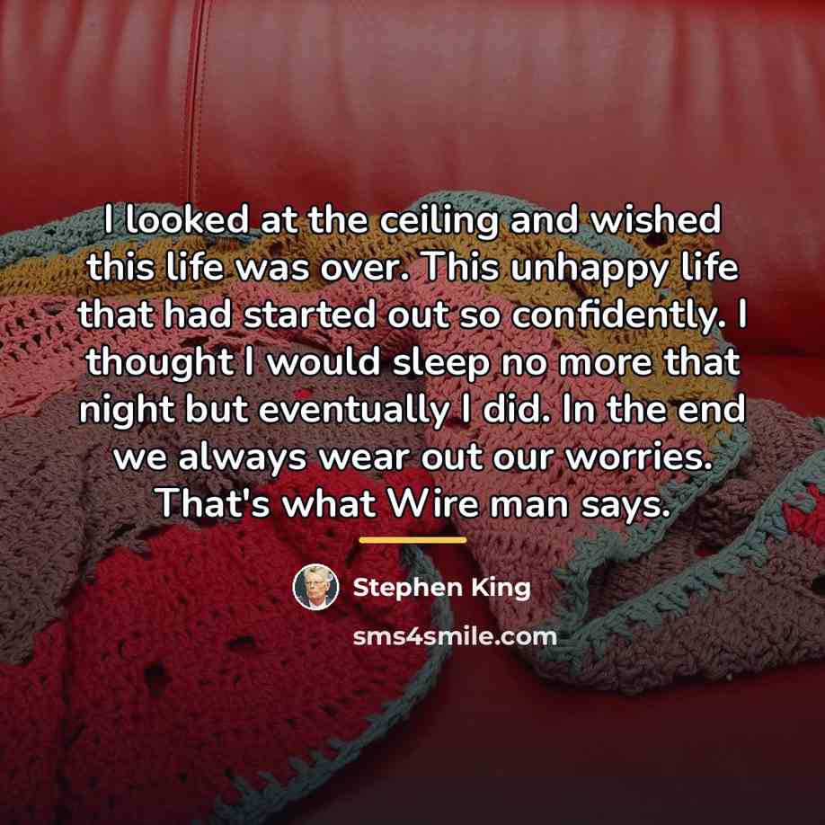 “I looked at the ceiling and wished this life was…” quote by Stephen King