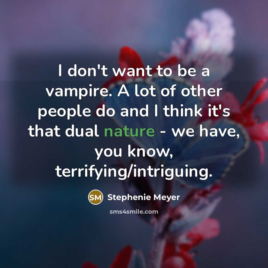 “I don't want to be a vampire. A lot of…” quote by Stephenie Meyer
