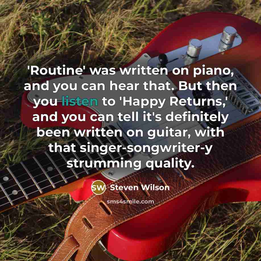 “'Routine' was written on piano, and you can hear that.…” quote by Steven Wilson
