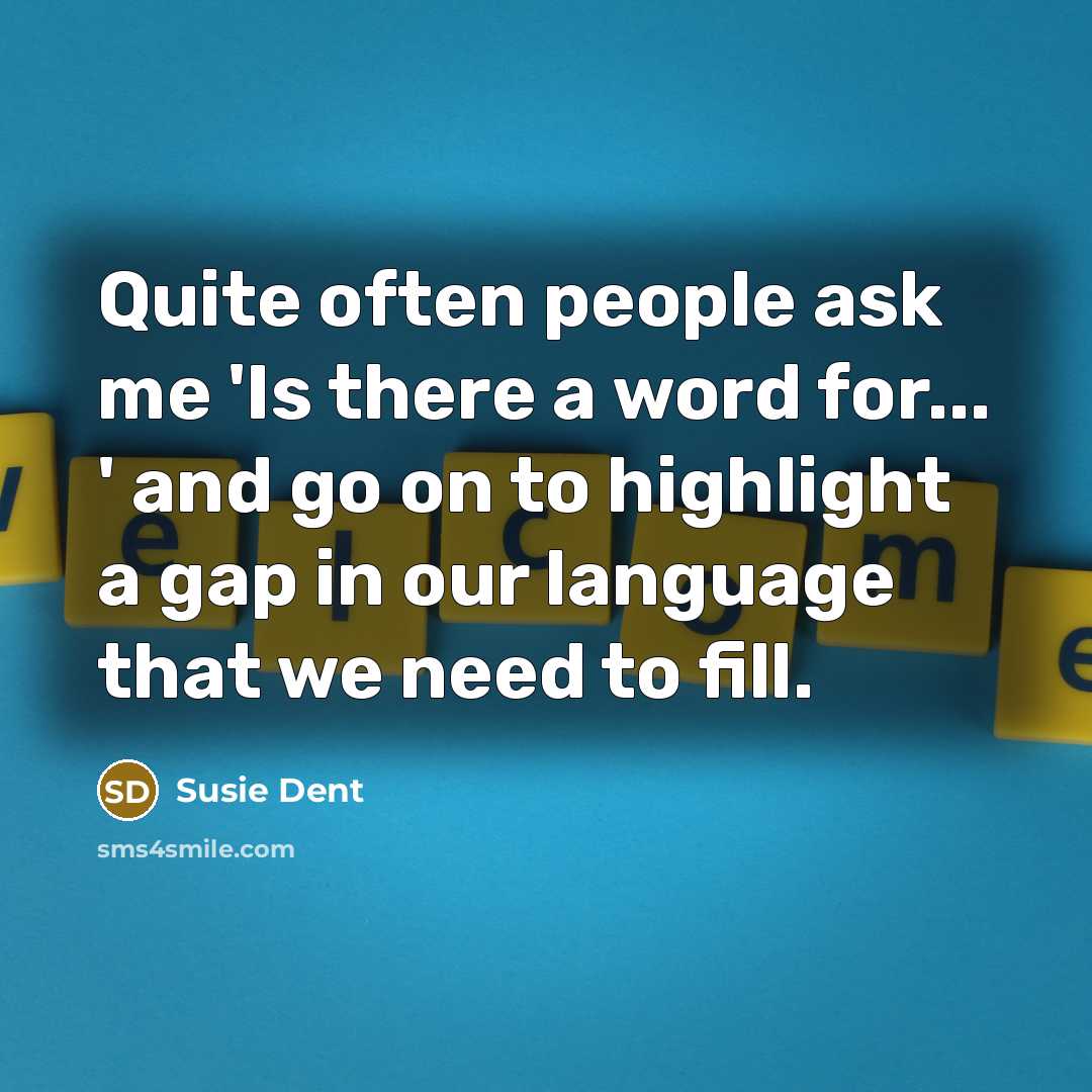 “Quite often people ask me 'Is there a word for...…” quote by Susie Dent