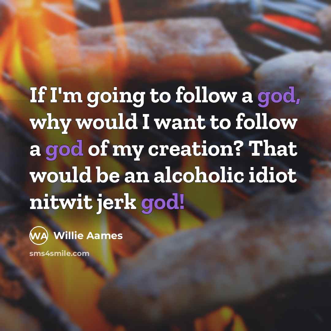 “If I'm going to follow a god, why would I…” quote by Willie Aames
