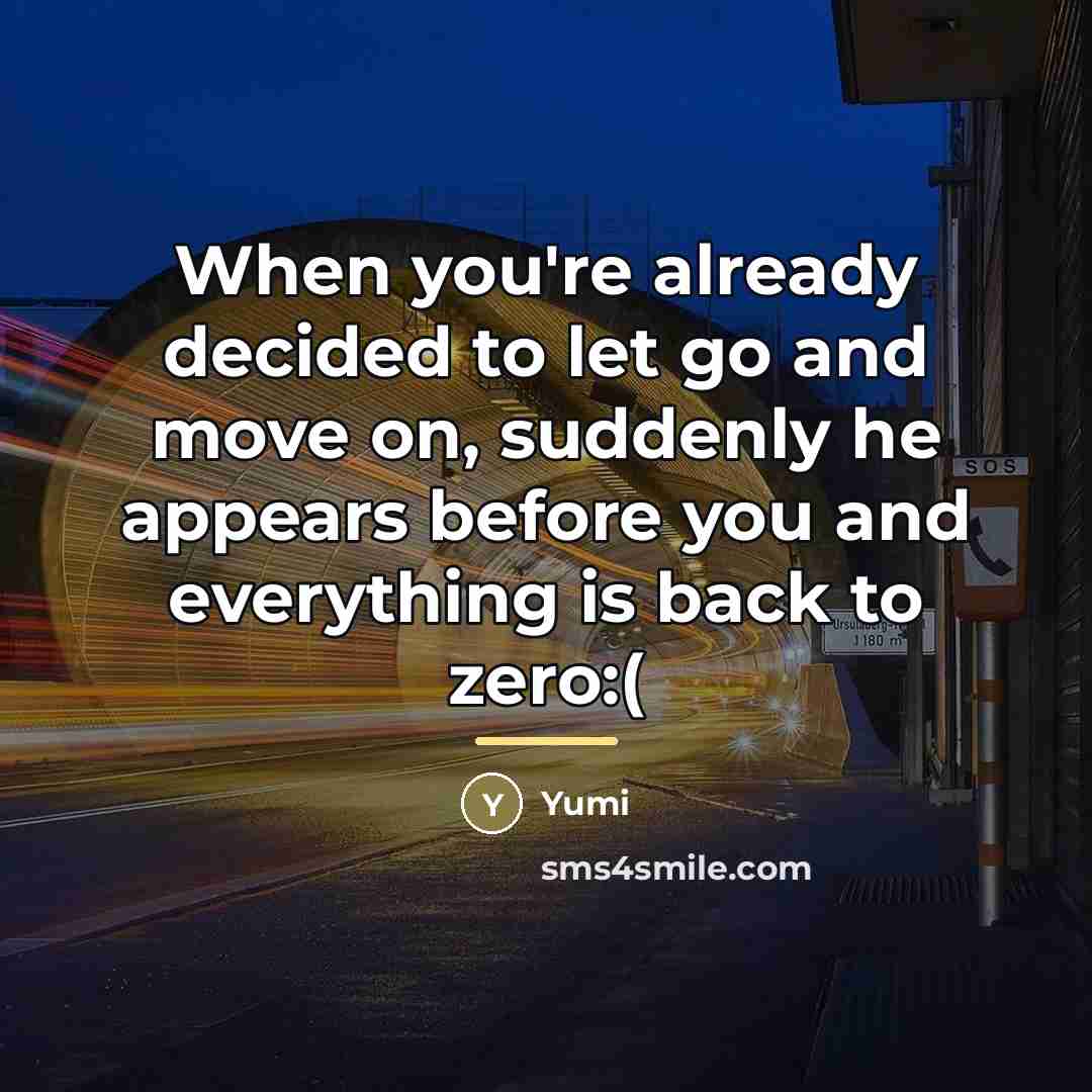 “When you're already decided to let go and move on,…” quote by Yumi