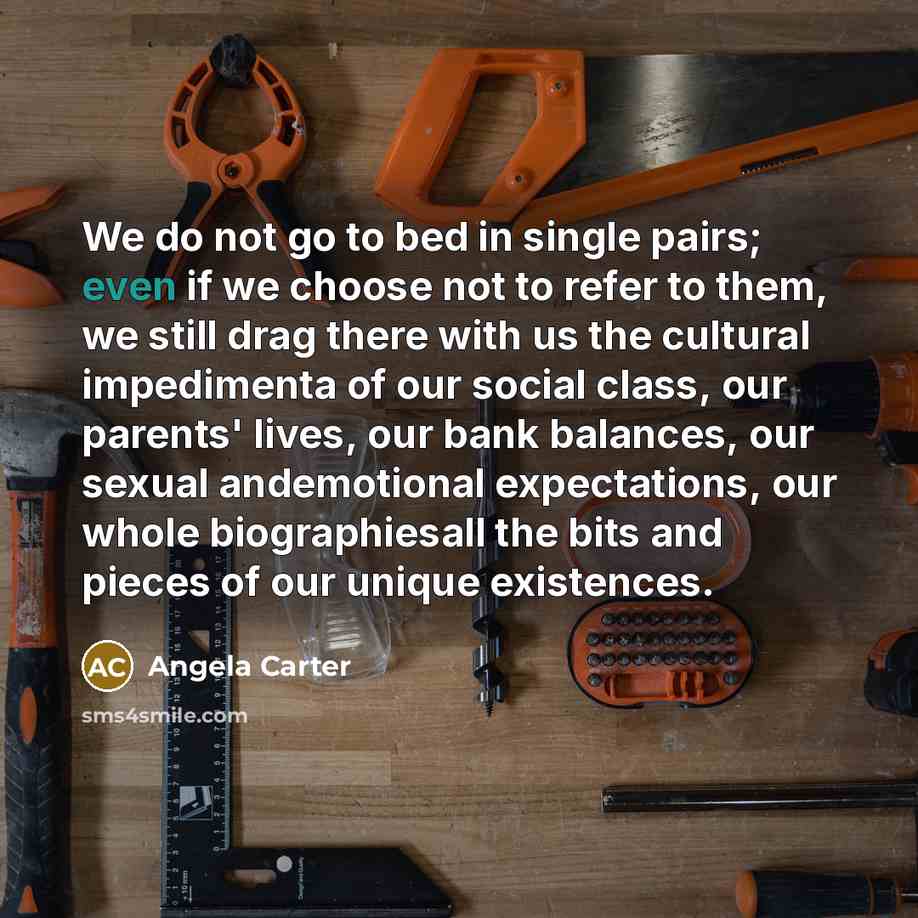 “We do not go to bed in single pairs; even…” quote by Angela Carter