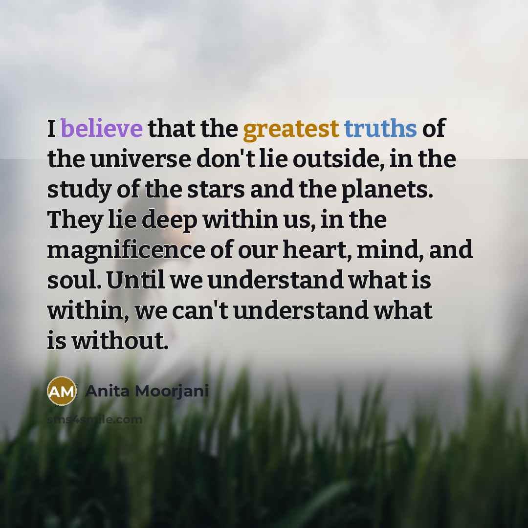 “I believe that the greatest truths of the universe don't…” quote by Anita Moorjani