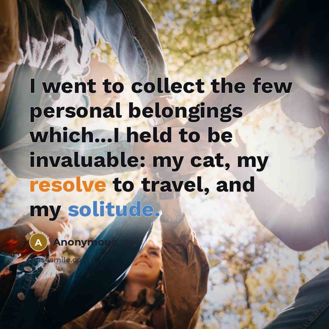 “I went to collect the few personal belongings which...I held…” quote by Anonymous