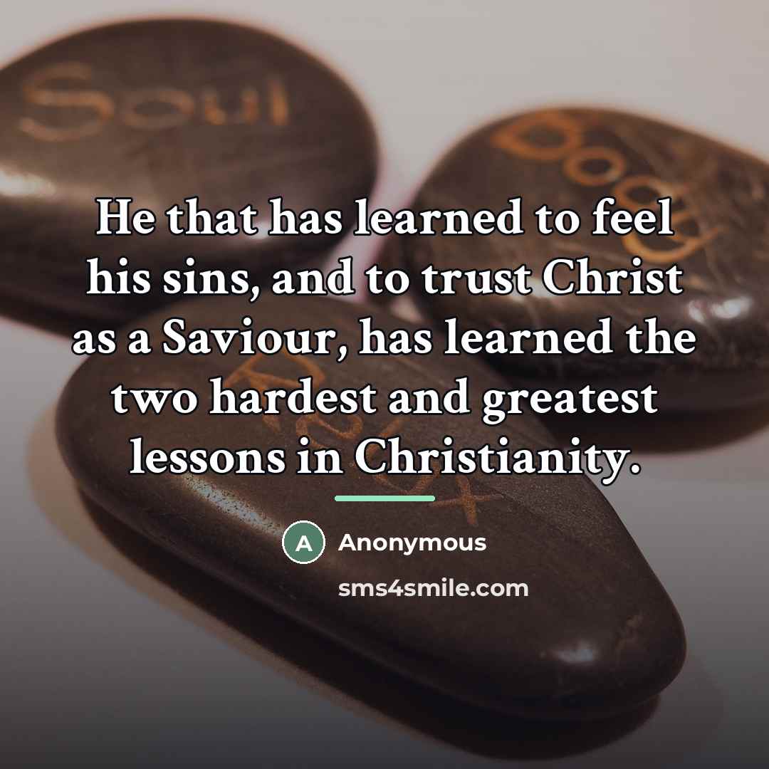 “He that has learned to feel his sins, and to…” quote by Anonymous