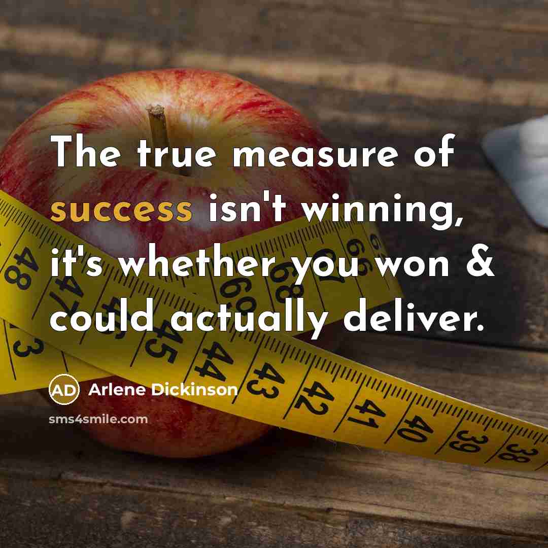“The true measure of success isn't winning, it's whether you…” quote by Arlene Dickinson