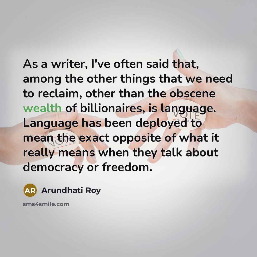 “As a writer, I've often said that, among the other…” quote by Arundhati Roy