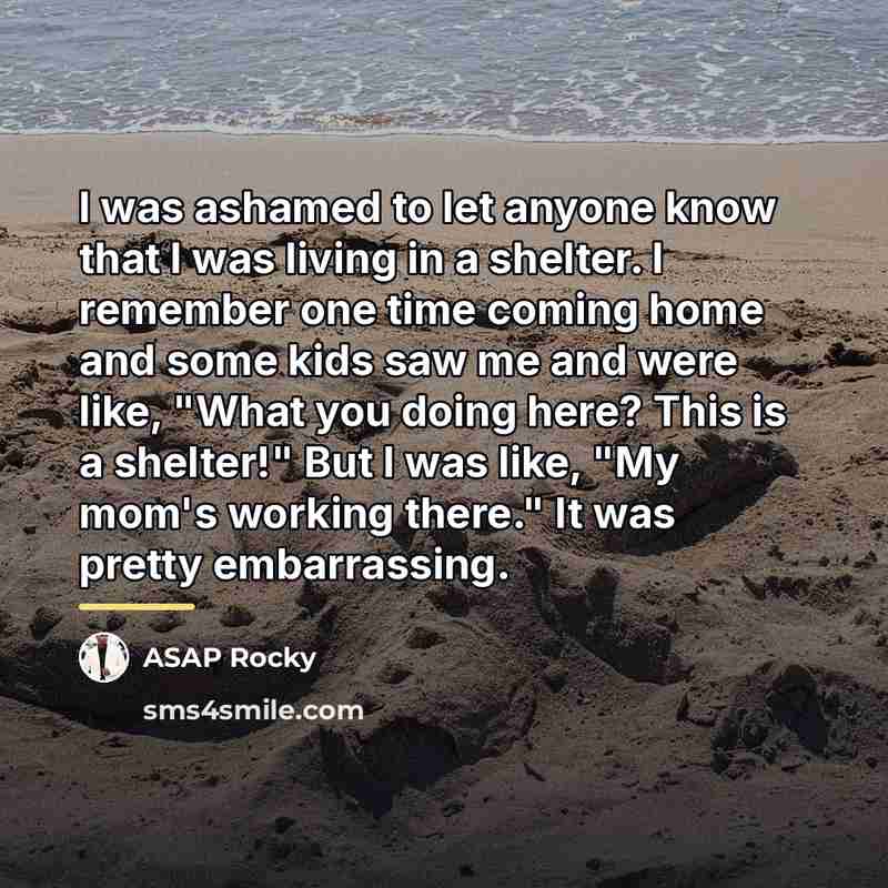 “I was ashamed to let anyone know that I was…” quote by ASAP Rocky