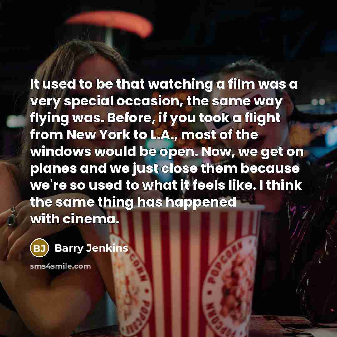 “It used to be that watching a film was a…” quote by Barry Jenkins