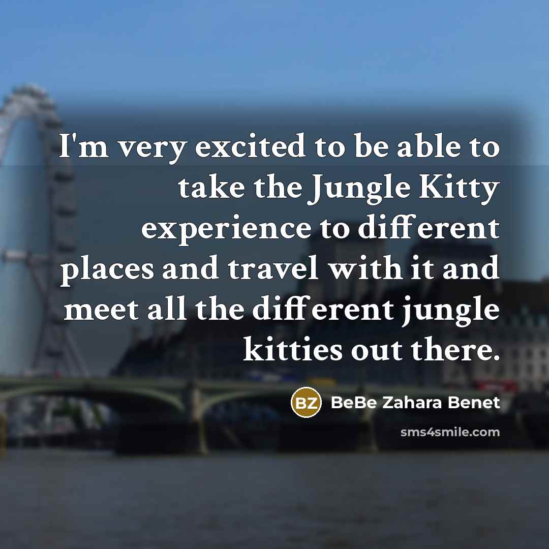 “I'm very excited to be able to take the Jungle…” quote by BeBe Zahara Benet