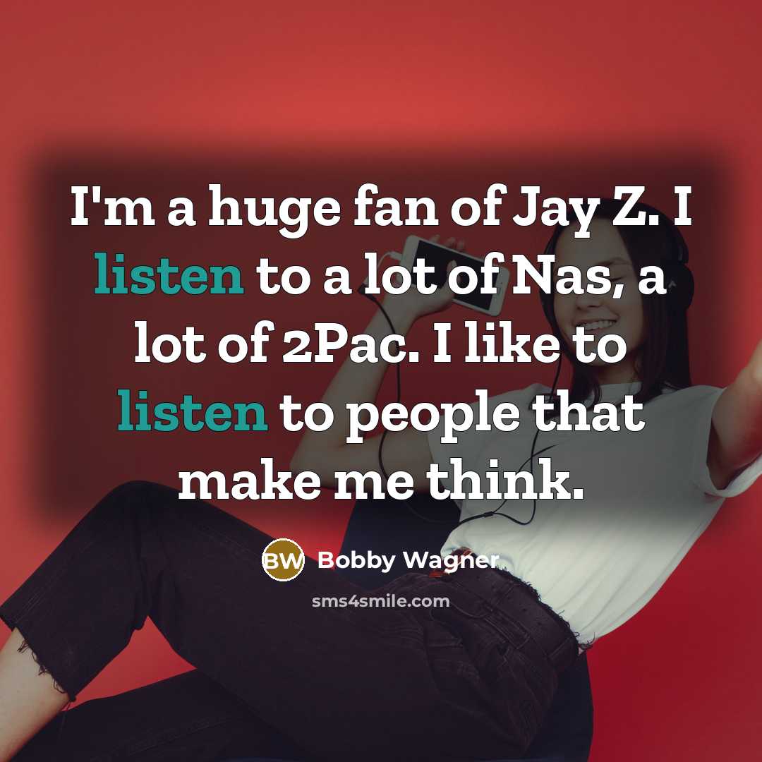 “I'm a huge fan of Jay Z. I listen to…” quote by Bobby Wagner