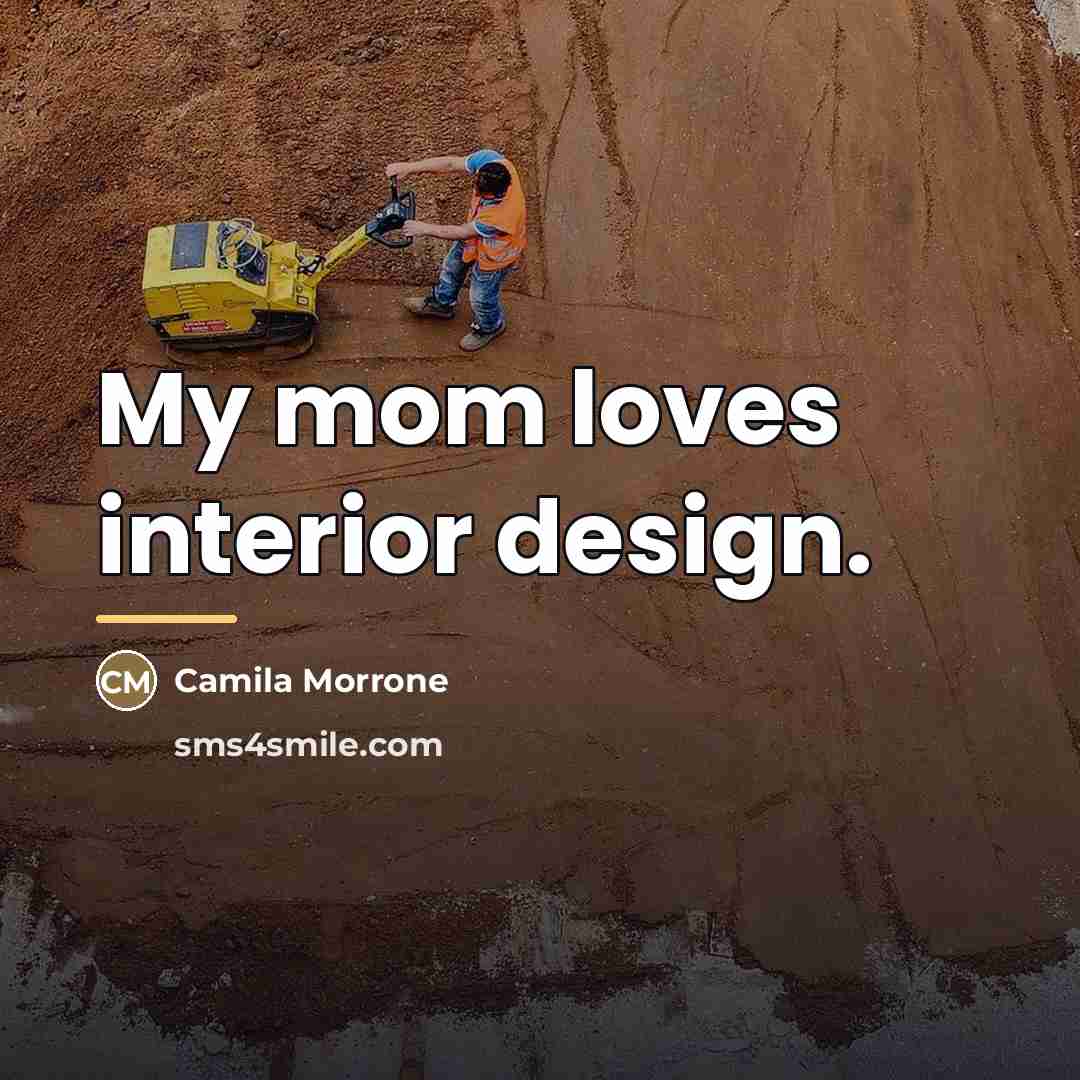 “My mom loves interior design.…” quote by Camila Morrone