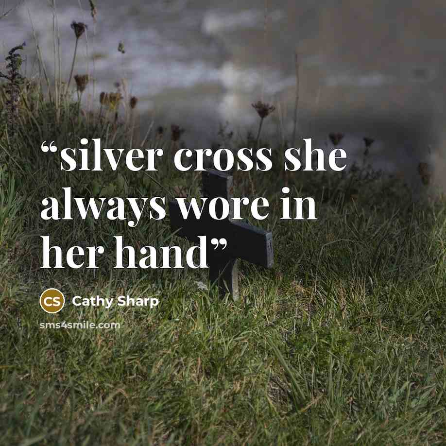 “silver cross she always wore in her hand” quote by Cathy Sharp