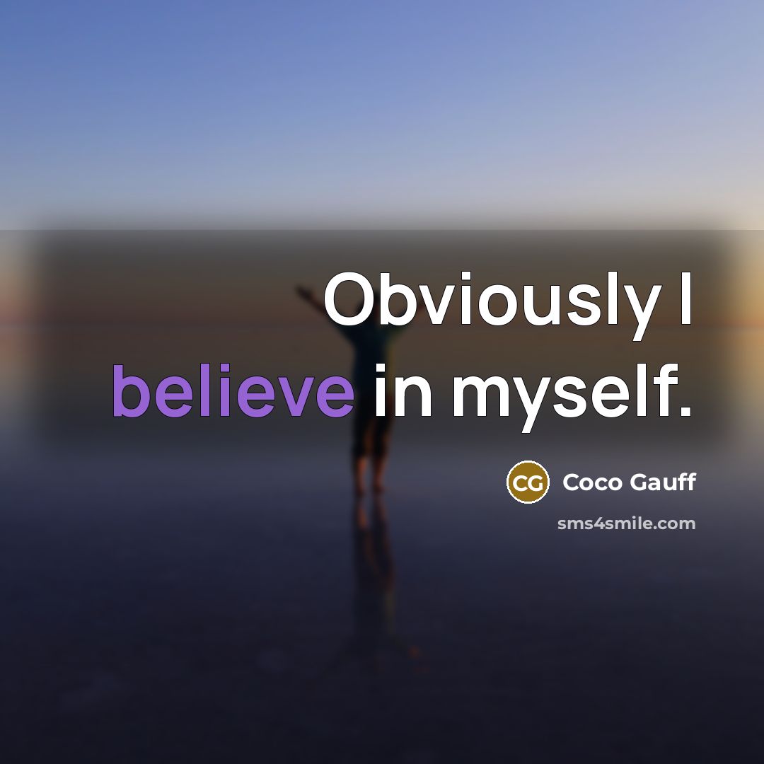 “Obviously I believe in myself.…” quote by Coco Gauff