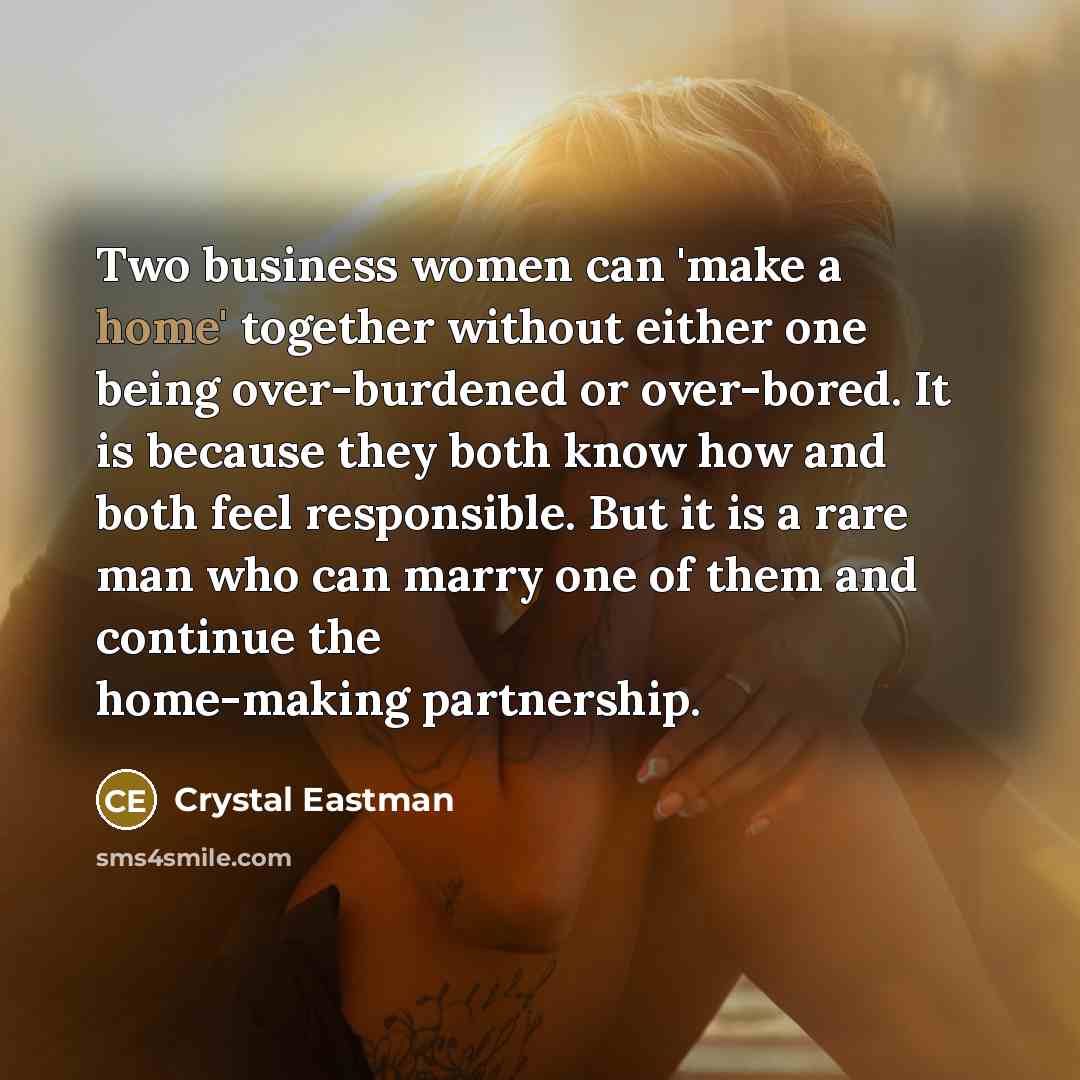 “Two business women can 'make a home' together without either…” quote by Crystal Eastman