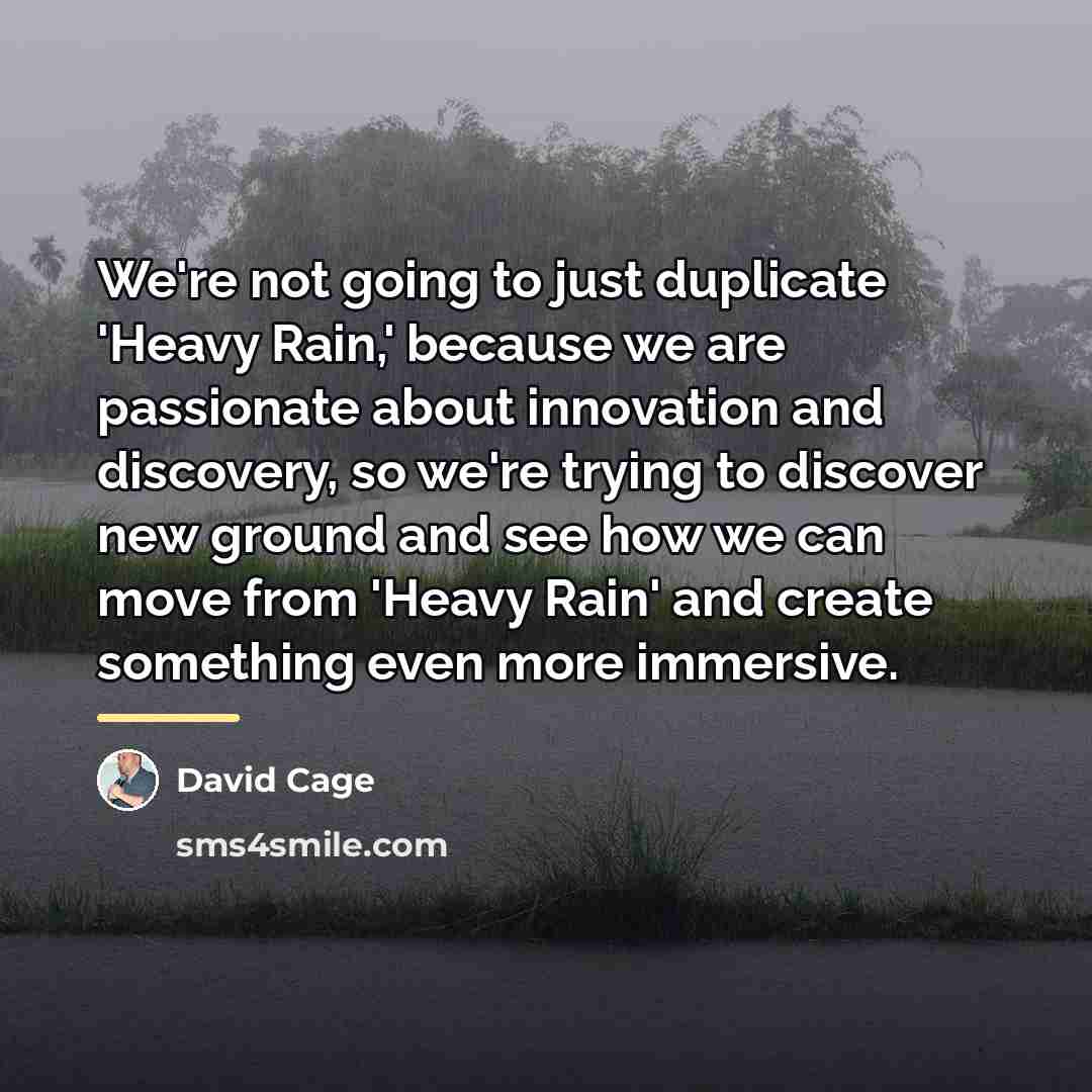 “We're not going to just duplicate 'Heavy Rain,' because we…” quote by David Cage