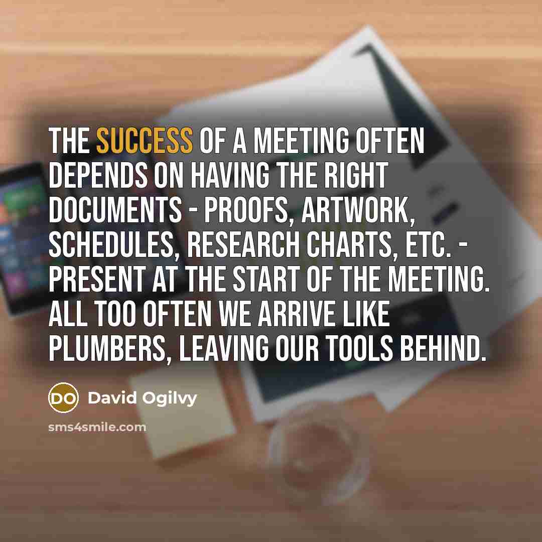 “The success of a meeting often depends on having the…” quote by David Ogilvy