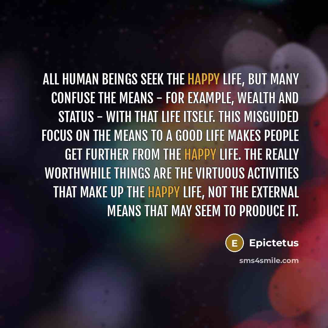 “All human beings seek the happy life, but many confuse…” quote by Epictetus