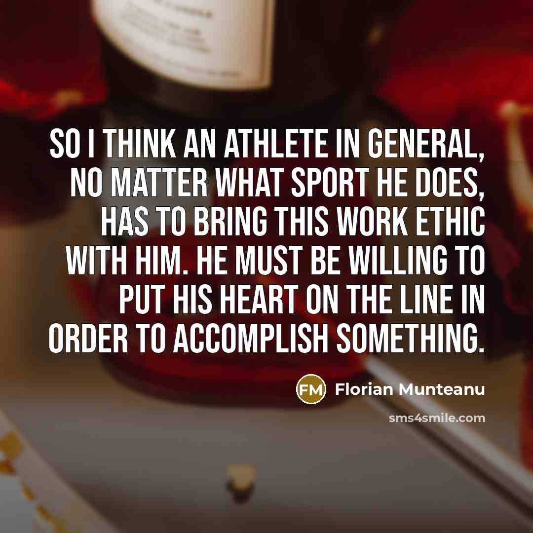 “So I think an athlete in general, no matter what…” quote by Florian Munteanu