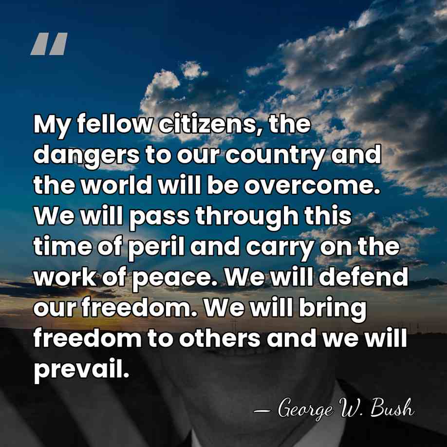 My fellow citizens, the dangers to our country and the world will&hellip; - George W. Bush