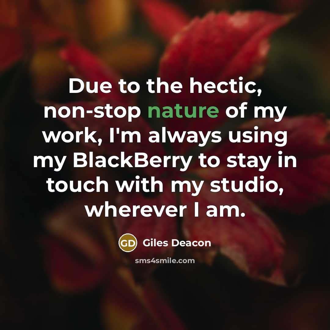 “Due to the hectic, non-stop nature of my work, I'm…” quote by Giles Deacon