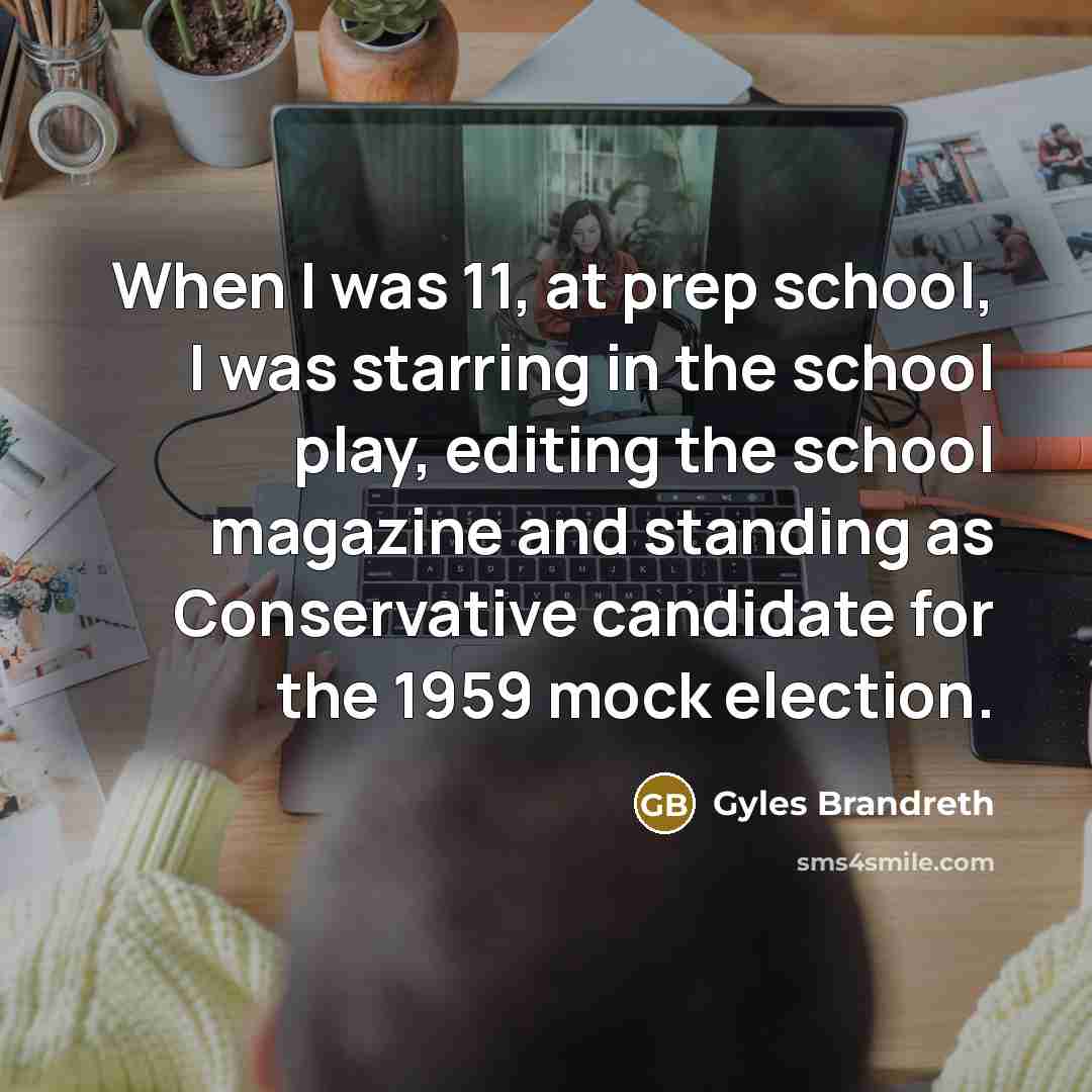 “When I was 11, at prep school, I was starring…” quote by Gyles Brandreth