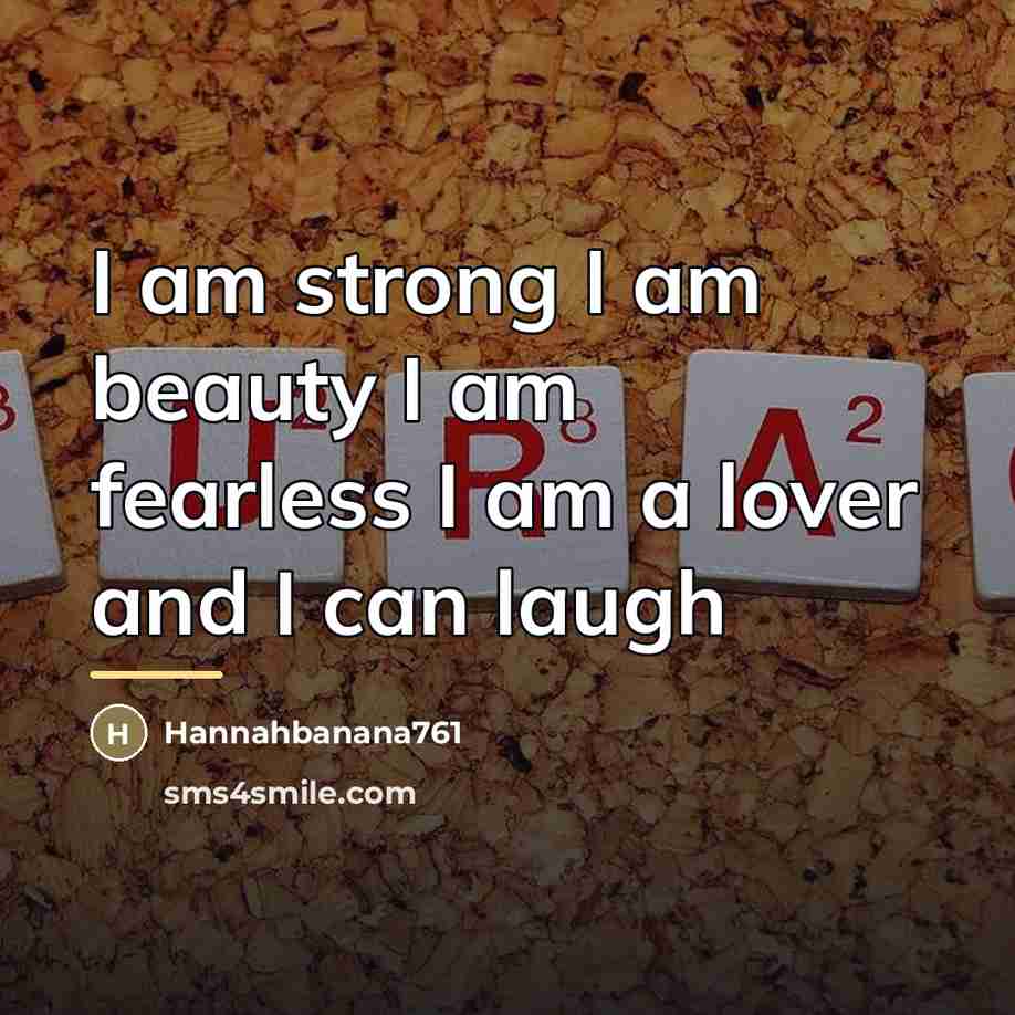 “I am strong I am beauty I am fearless I…” quote by Hannahbanana761