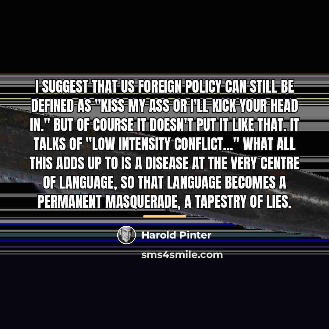 “I suggest that US foreign policy can still be defined…” quote by Harold Pinter