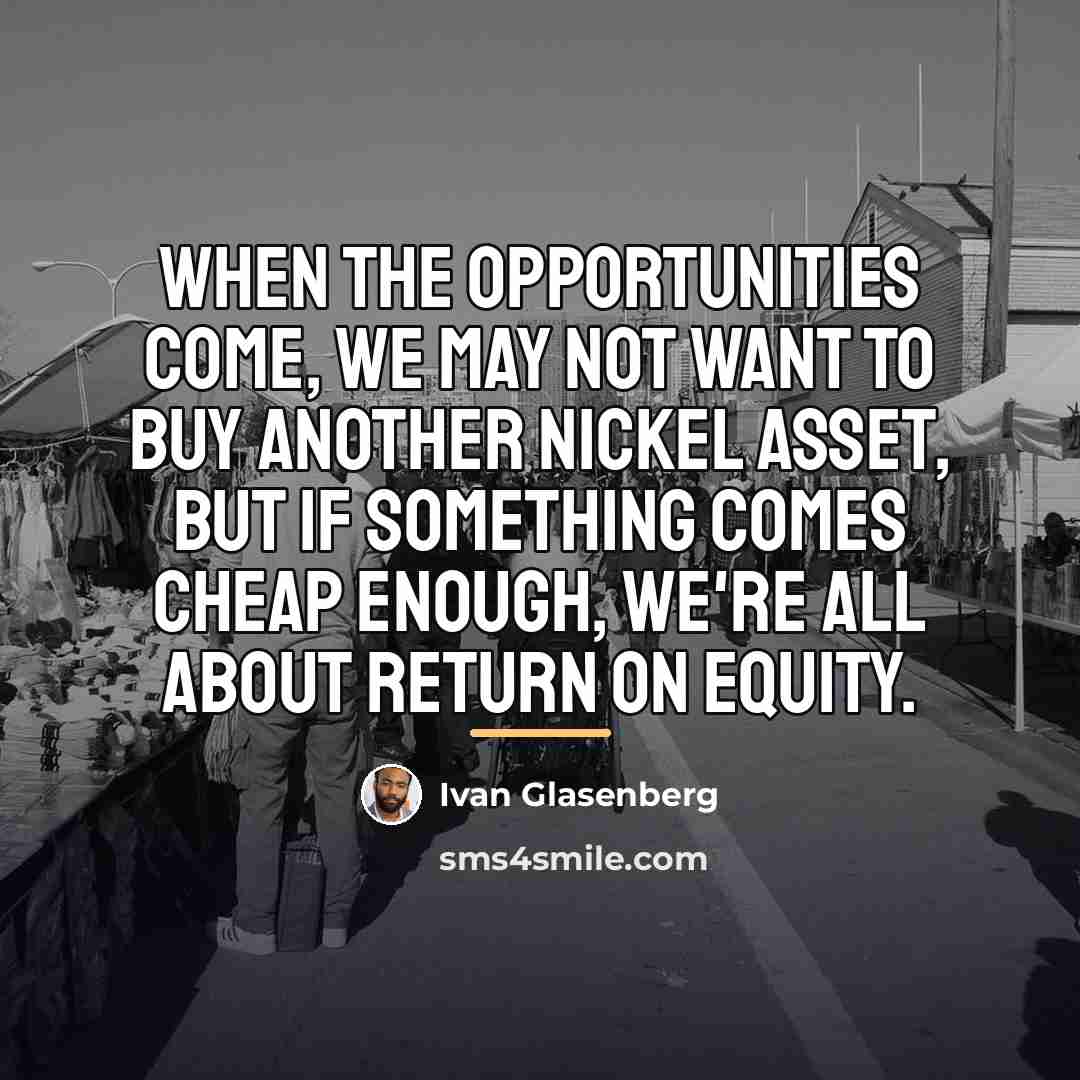 “When the opportunities come, we may not want to buy…” quote by Ivan Glasenberg
