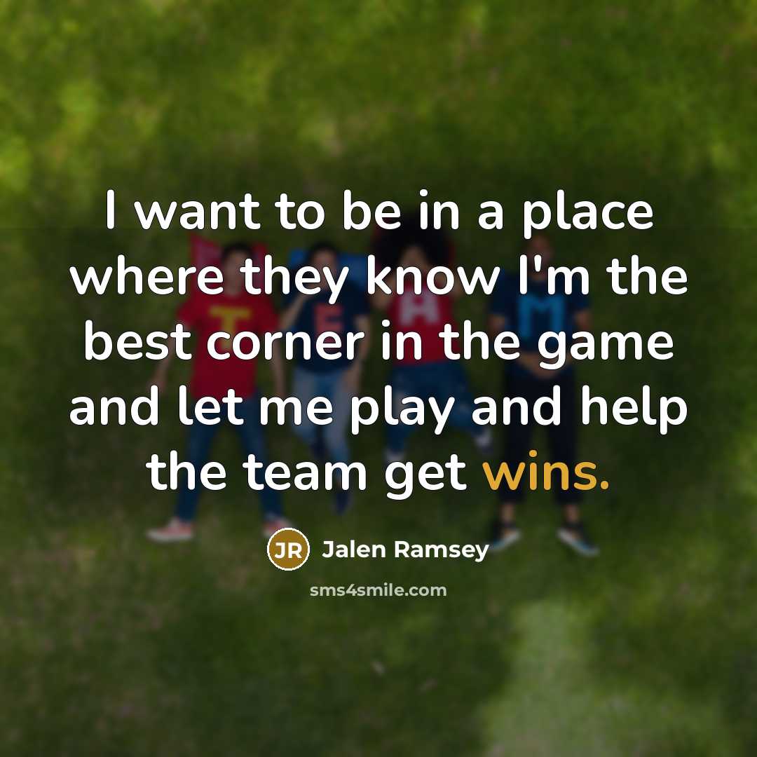 “I want to be in a place where they know…” quote by Jalen Ramsey