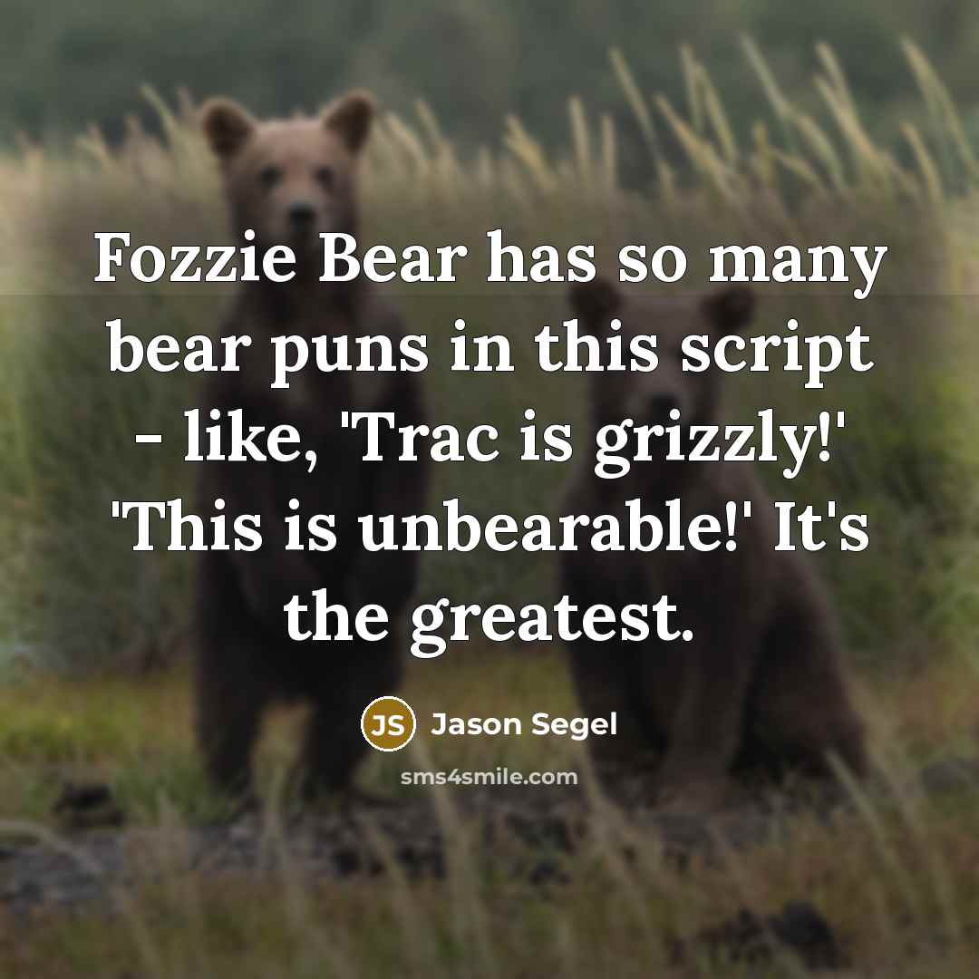 “Fozzie Bear has so many bear puns in this script…” quote by Jason Segel