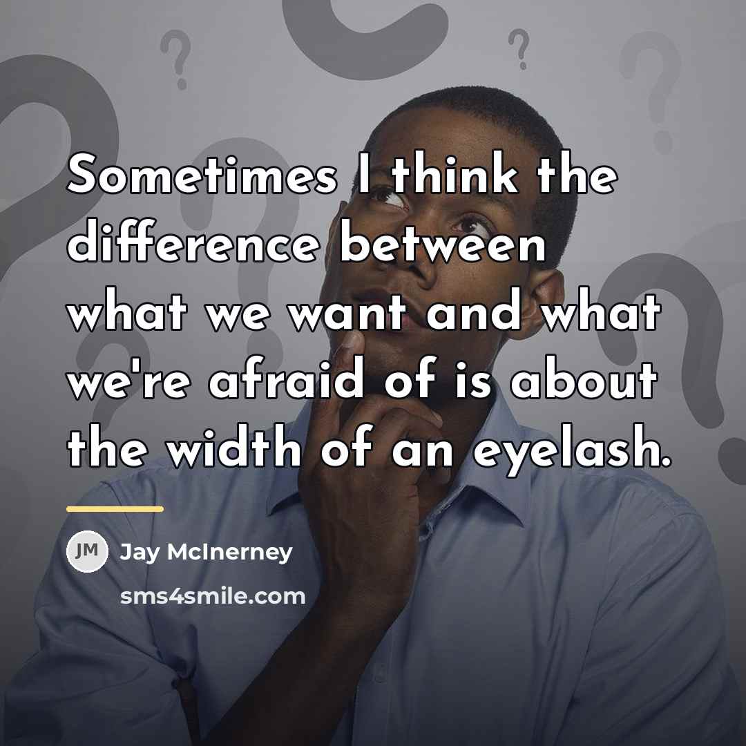 “Sometimes I think the difference between what we want and…” quote by Jay McInerney
