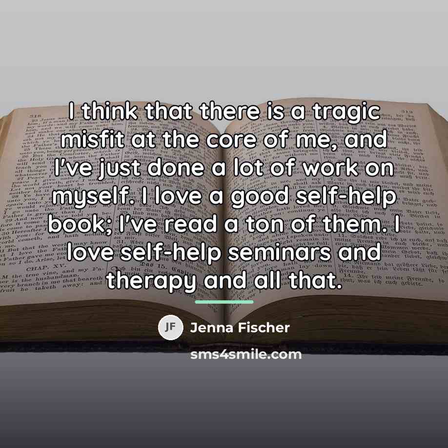 “I think that there is a tragic misfit at the…” quote by Jenna Fischer