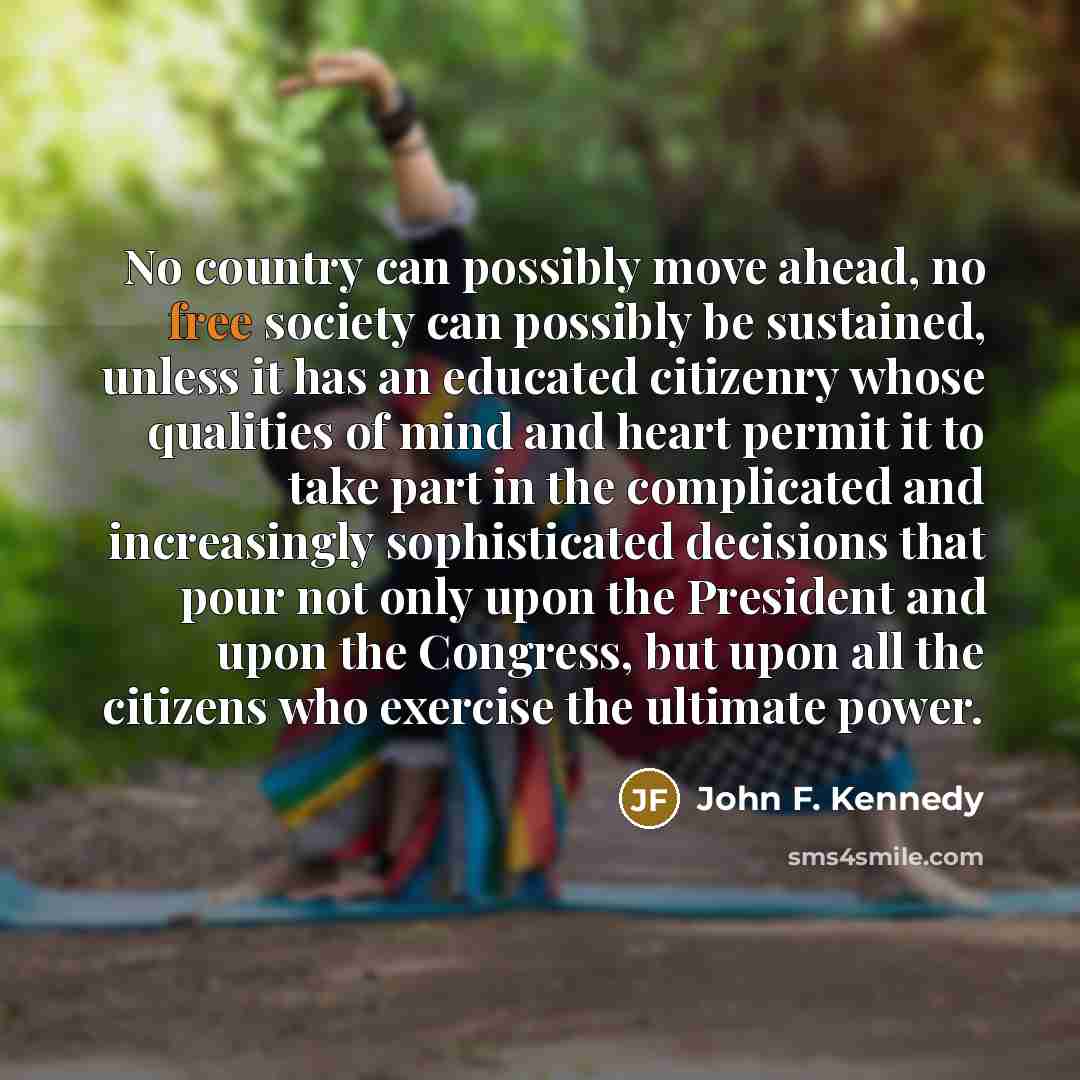“No country can possibly move ahead, no free society can…” quote by John F. Kennedy