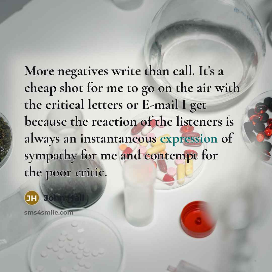 “More negatives write than call. It's a cheap shot for…” quote by John Hall