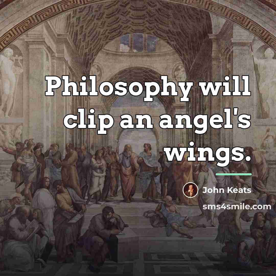 “Philosophy will clip an angel's wings.…” quote by John Keats