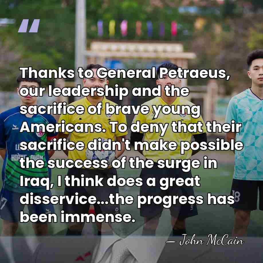 Thanks to General Petraeus, our leadership and the sacrifice of brave young&hellip; - John McCain