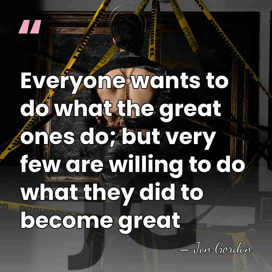 Everyone wants to do what the great ones do; but very few&hellip; - Jon Gordon