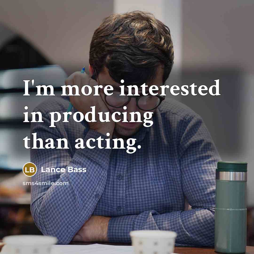 “I'm more interested in producing than acting.…” quote by Lance Bass